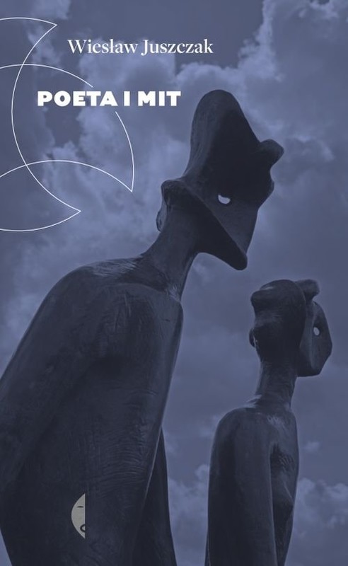 okładka Poeta i mit książka | Wiesław Juszczak