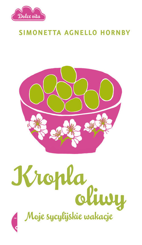 okładka Kropla oliwy. Moje sycylijskie wakacje książka | Simonetta Agnello Hornby