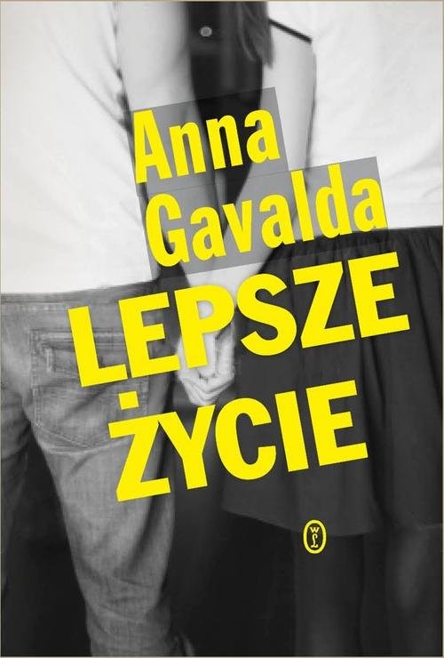 okładka Lepsze życie książka | Anna Gavalda