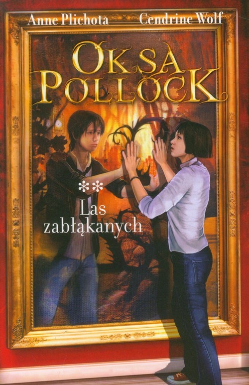 okładka Oksa Pollock. Tom 2. Las zabłąkanych książka | Anne Plichota, Cendrine Wolf