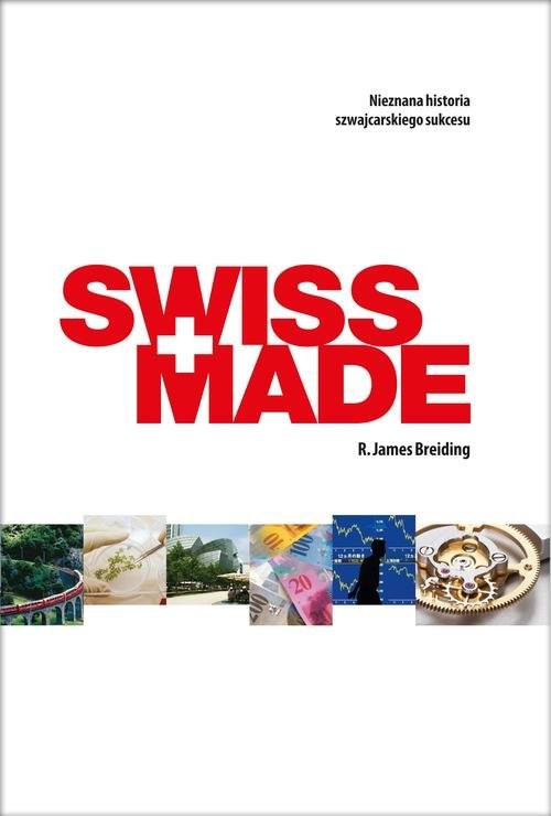 okładka Swiss Made książka | R. James Breiding
