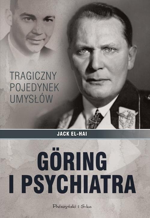okładka Goring i psychiatra Tragiczny pojedynek umysłów książka | Jack El-Hai