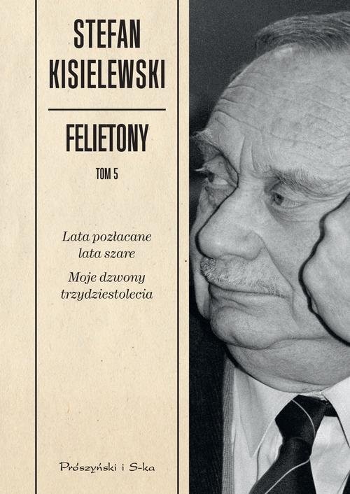 okładka Felietony. Tom 5 książka | Kisielewski Stefan