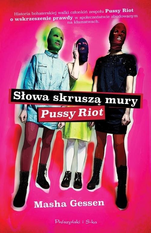 okładka Słowa skruszą mury. Pussy Riot książka | Masha Gessen