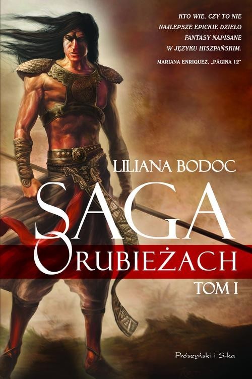okładka Saga o Rubieżach. Tom 1 książka | Liliana Bodoc