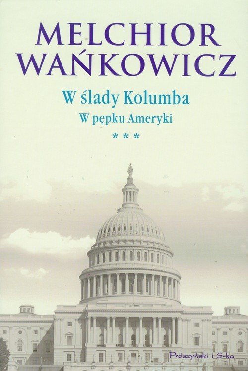 okładka W ślady Kolumba. W pępku Ameryki. Tom 3 książka | Melchior Wańkowicz
