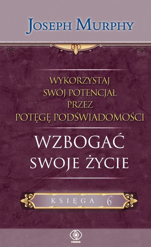 okładka Wykorzystaj swój potencjał. Tom 6 książka | Joseph Murphy