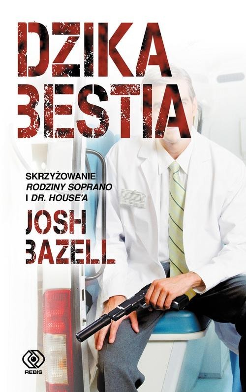 okładka Dzika bestia książka | Josh Bazell
