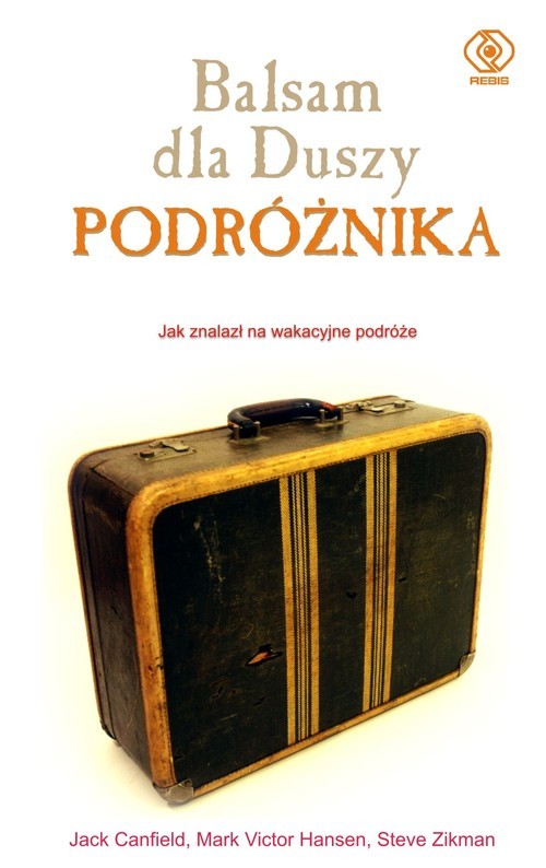 okładka Balsam dla duszy podróżnika książka | Jack Canfield, Mark Victor Hansen, Steve Zikman