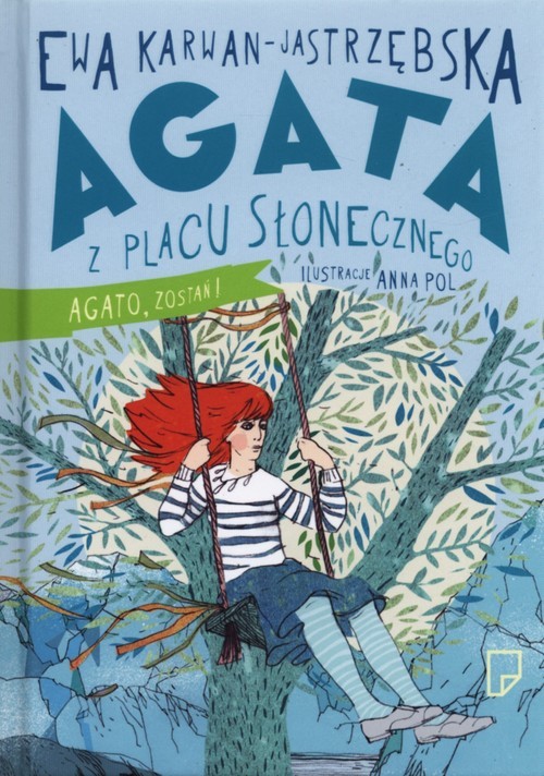 okładka Agata z Placu Słonecznego. Agato, zostań! książka | Ewa Karwan-Jastrzębska