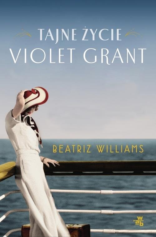 okładka Tajne życie Violet Grant książka | Beatriz Williams