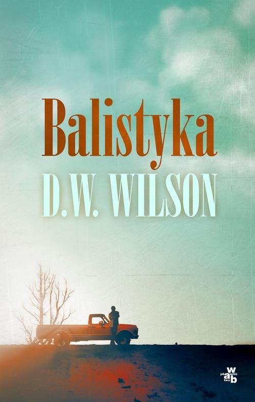 okładka Balistyka książka | Wilson D.W.