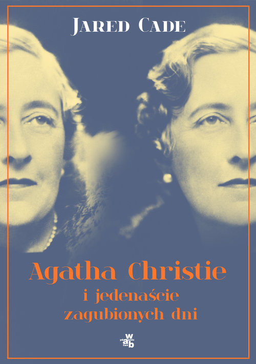 okładka Agatha Christie i jedenaście zaginionych dni książka | Cade Jared