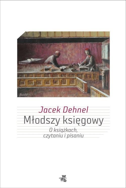 okładka Młodszy księgowy. O książkach, czytaniu i pisaniu książka | Jacek Dehnel