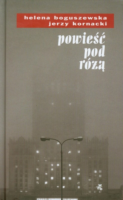 okładka Powieść pod różą książka | Helena Boguszewska, Jerzy Kornacki