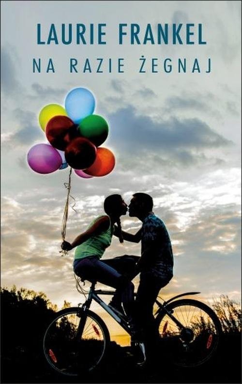 okładka Na razie żegnaj książka | Laurie Frankel