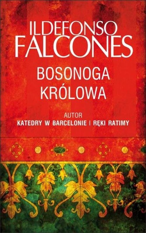 okładka Bosonoga królowa książka | Ildefonso Falcones
