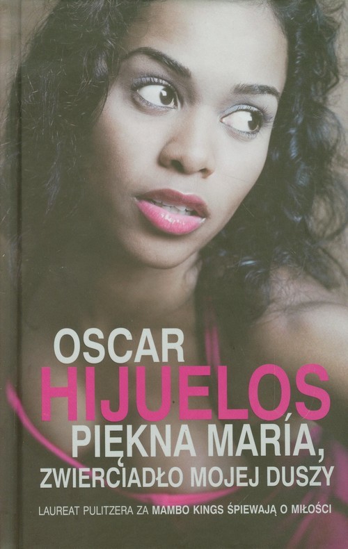 okładka Piękna Maria zwierciadło mojej duszy książka | Hijuelos Oscar