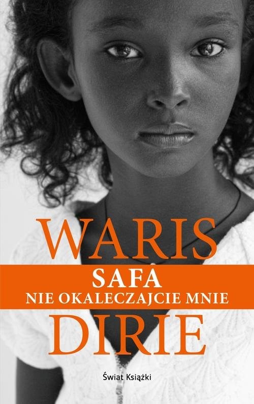 okładka SAFA. Nie okaleczajcie mnie książka | Waris Dirie