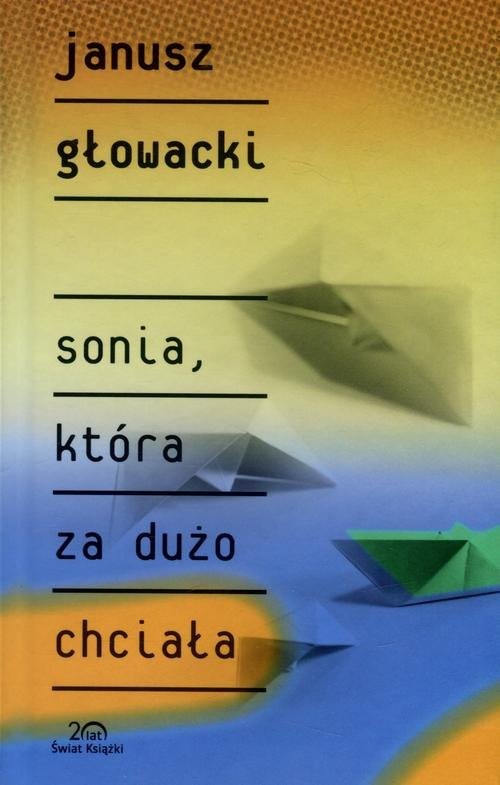 okładka Sonia, która za dużo chciała książka | Janusz Głowacki