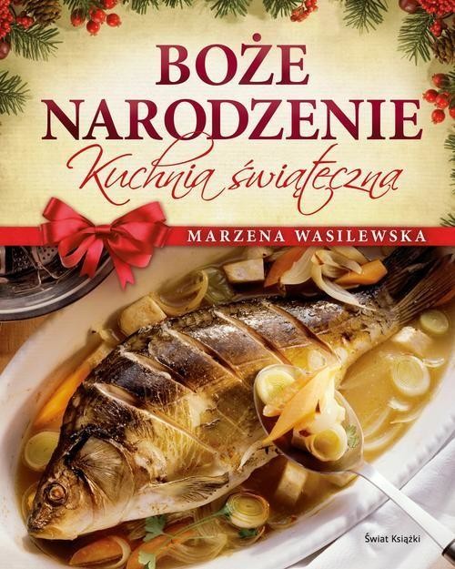 okładka Boże Narodzenie. Kuchnia świąteczna książka | Marzena Wasilewska
