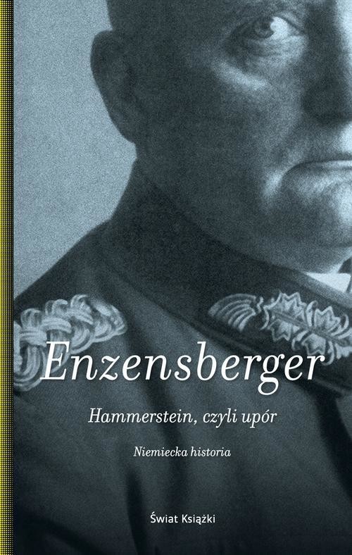 okładka Hammerstein, czyli upór. Niemiecka historia książka | Hans Magnus Enzensberger
