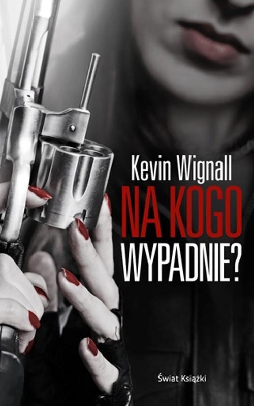 okładka Na kogo wypadnie? książka | Wignall Kevin