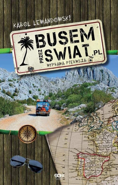okładka Busem przez świat. Wyprawa pierwsza książka | Karol Lewandowski
