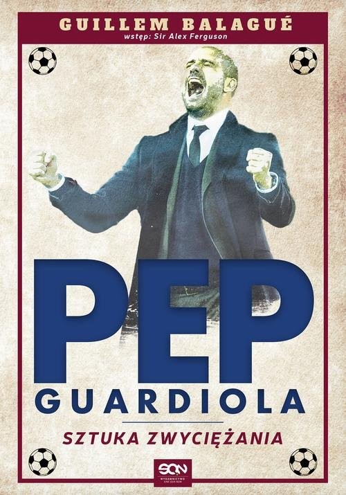 okładka Guardiola. Sztuka zwyciężania książka | Guillem Balagué