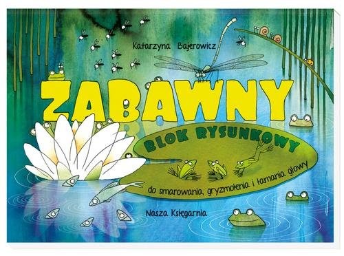 okładka Żabawny blok rysunkowy książka | Katarzyna Bajerowicz