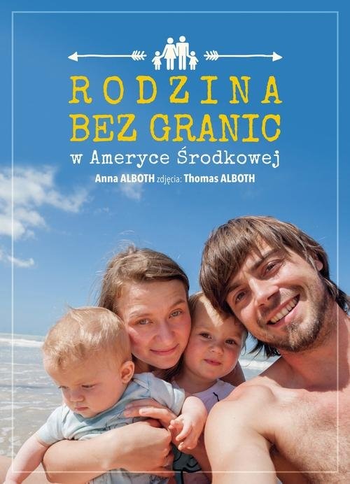 okładka Rodzina bez granic w Ameryce Środkowej książka | Anna Alboth