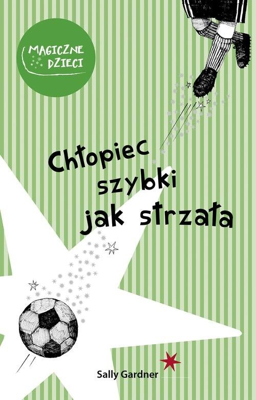 okładka Chłopiec szybki jak strzała książka | Sally Gardner