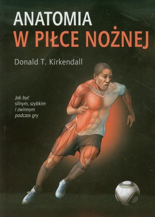 okładka Anatomia w piłce nożnej książka | Donald T. Kirkendall