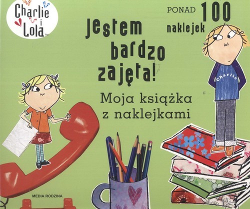 okładka Charlie i Lola. Jestem bardzo zajęta książka | Lauren Child
