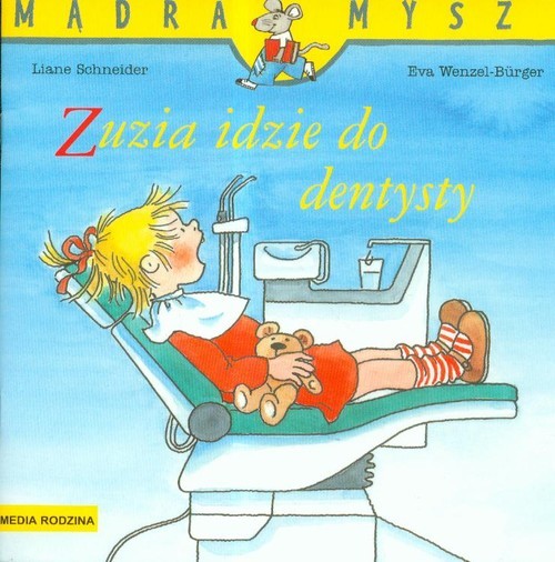okładka Mądra mysz. Zuzia idzie do dentysty książka | Liane Schneider, Eva Wenzel-Burger