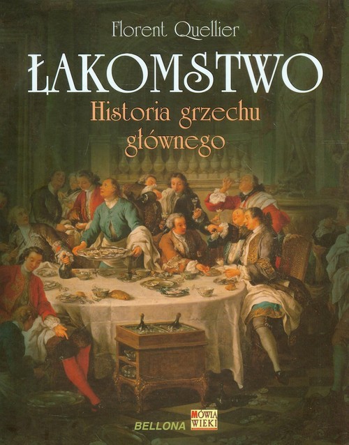 okładka Łakomstwo. Historia grzechu głównego książka | Quellier Florent