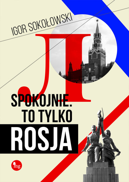 okładka Spokojnie To tylko Rosja książka | Igor Sokołowski