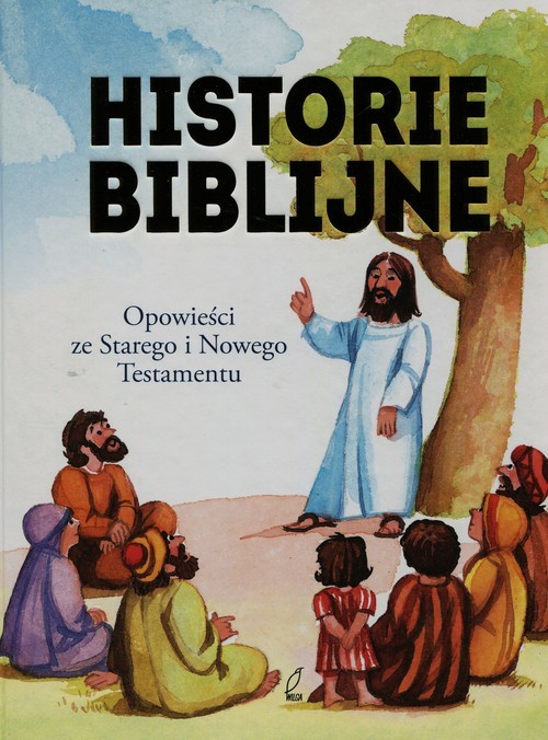okładka Historie biblijne. Opowieści ze Starego i Nowego Testamentu książka | Christa Poppelmann