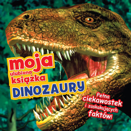 okładka Moja ulubiona książka. Dinozaury książka
