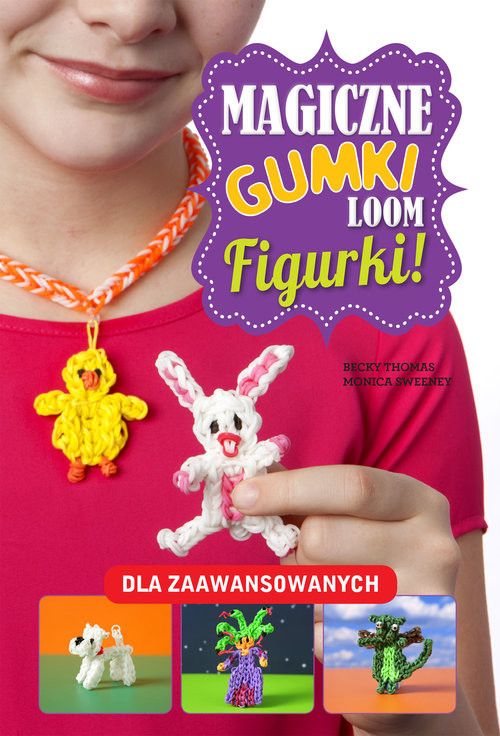 okładka Magiczne gumki LOOM. Figurki książka