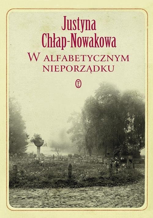 okładka W alfabetycznym nieporządku książka | Justyna Chłap-Nowakowa