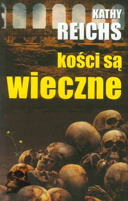 okładka Kości są wieczne książka | Kathy Reichs