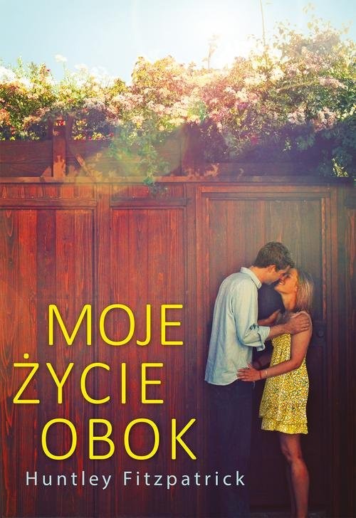 okładka Moje życie obok książka | Huntley Fitzpatrick