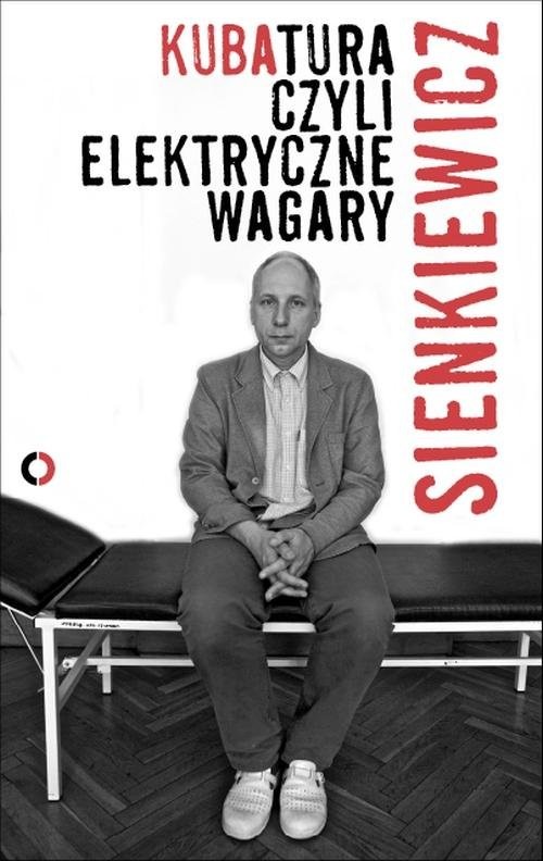 okładka Kubatura, czyli elektryczne wagary książka | Sienkiewicz Kuba