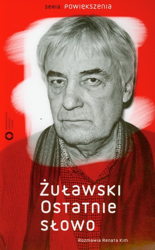 okładka Żuławski. Ostatnie słowo książka | Renata Kim, Andrzej Żuławski