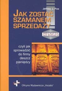 okładka Jak zostać szamanem sprzedaży książka | Jeffrey J. Fox