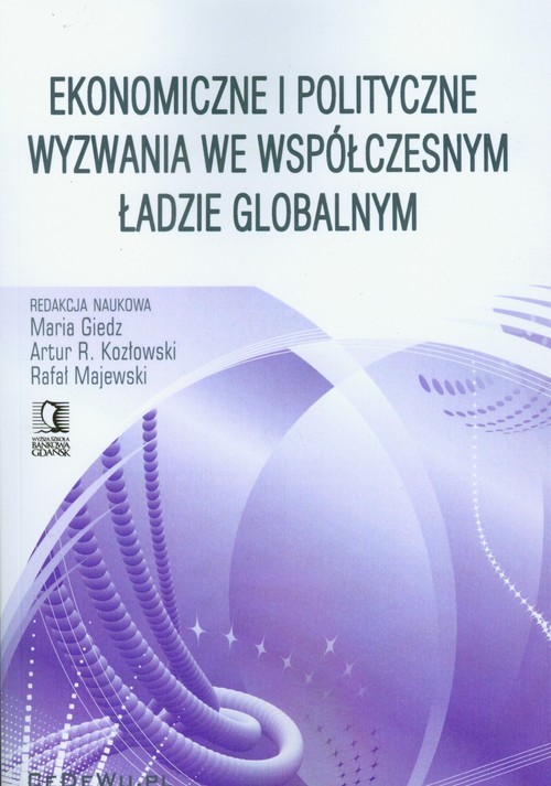 okładka Ekonomiczne i polityczne wyzwania we współczesnym ładzie globalnym książka