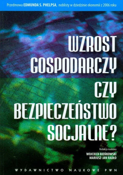 okładka Wzrost gospodarczy czy bezpieczeństwo socjalne? książka