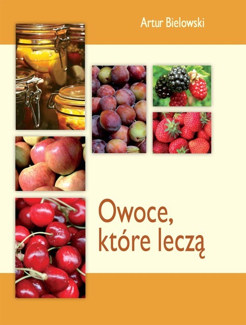 okładka Owoce, które leczą książka | Artur Bielowski