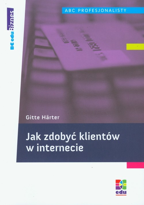 okładka Jak zdobyć klientów w internecie książka | Harter Gitte